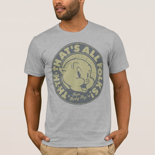 Porky TH-TH-THAT'S ALL FOLKS! T-Shirt (Front)