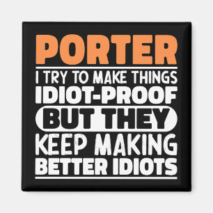 Porter I Try To Make Things Funny Sayings Porter Magnet