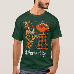 Porter Life Love Thanksgiving Leopard Turkey Autum T-Shirt
