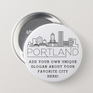 Portland City Skyline   Custom Slogan Button