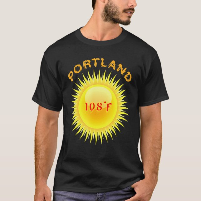 Portland Heatwave 108f Hottest Day In Portland Ore T-Shirt (Front)