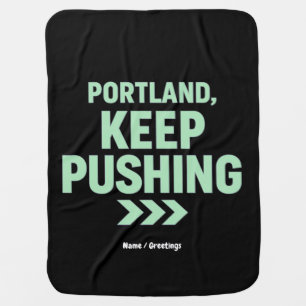 Portland, Keep Pushing Motivational Minimalist Baby Blanket