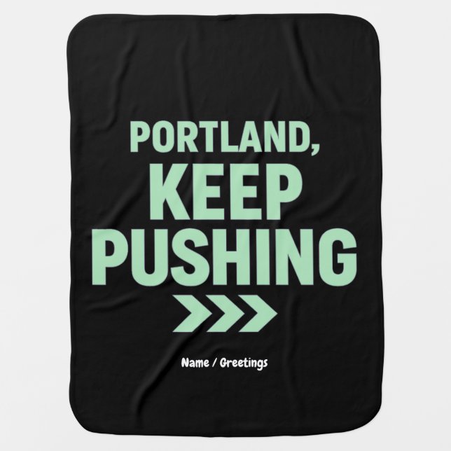 Portland, Keep Pushing Motivational Minimalist  Baby Blanket (Front)