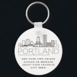 Portland, Oregon Stylized Skyline | Custom Slogan Keychain<br><div class="desc">A unique key chain representing the beautiful city of Portland,  Oregon.  
This keychain features a stylized illustration of the city's unique skyline with its name underneath.
Underneath the city name is a spot for your unique slogan or statement about your favorite city.</div>