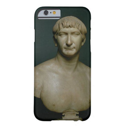 Portrait bust of emperor Trajan 53_117 AD 1st_2n Barely There iPhone 6 Case