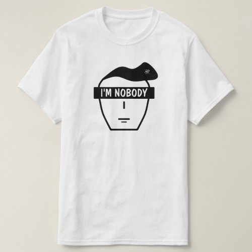 Portrait of an anonymous face Im Nobody T_Shirt