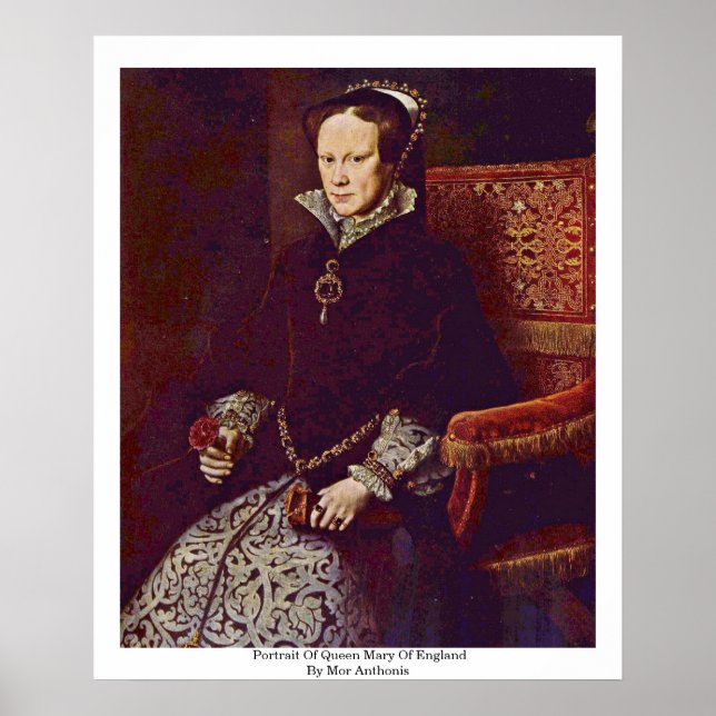 Portrait Of Queen Mary Of England By Mor Anthonis Poster (Front)