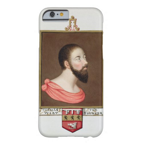 Portrait of Sir Thomas Wyatt the Younger c1521_5 Barely There iPhone 6 Case