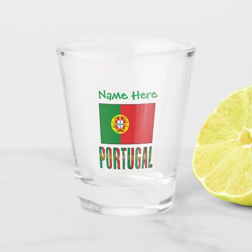 Portugal and Portuguese Flag with Your Name Shot G Shot Glass