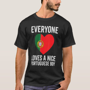 Portugal Flag Everyone Loves A Nice Portuguese Bo T-Shirt
