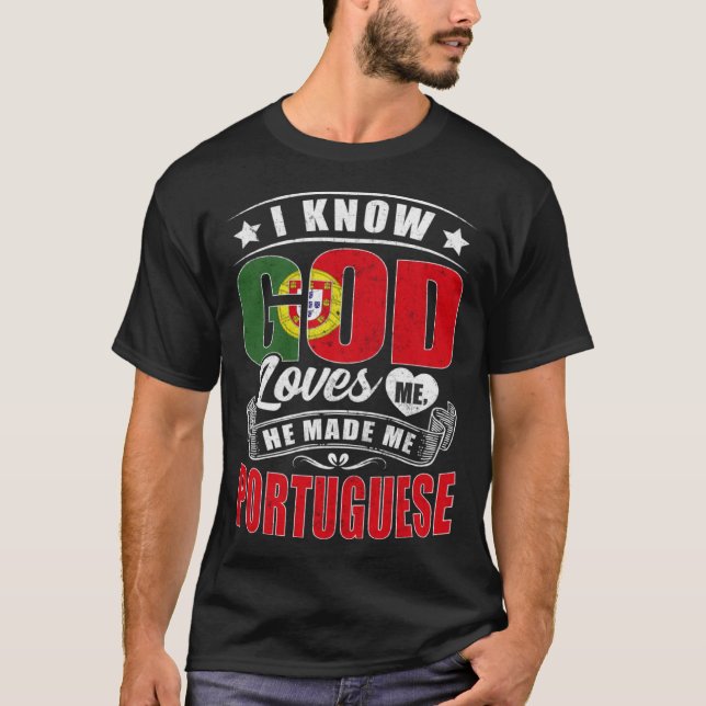 Portugal Flag God Loves Me  Portuguese T-Shirt (Front)