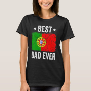 Portugal For Men Portuguese Best Dad Ever T-Shirt