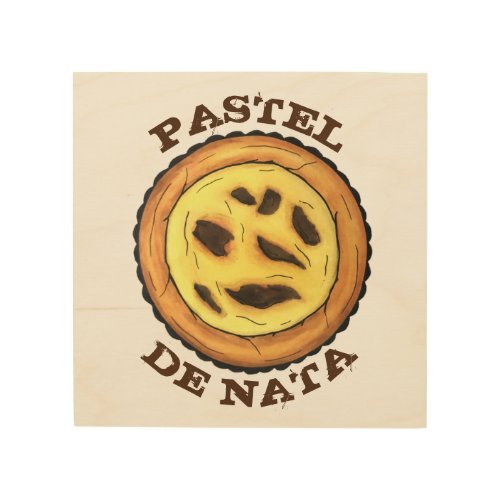 Portuguese Custard Egg Tart Pastel Pastis de Nata Wood Wall Art