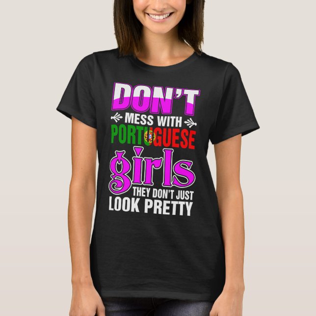 Portuguese Girls Look Pretty T-Shirt (Front)