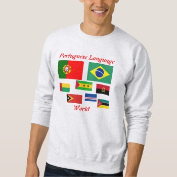 Portuguese Language World Sweatshirt by Azorean at Zazzle