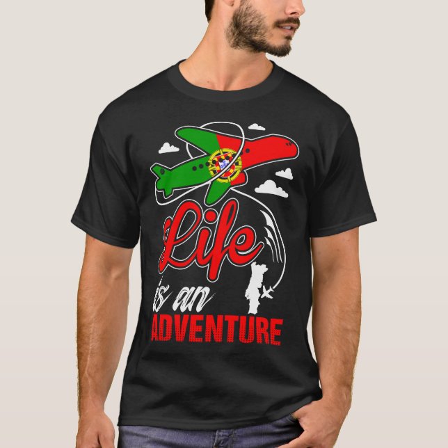 Portuguese Life Is An Adventure Tshirt (Front)