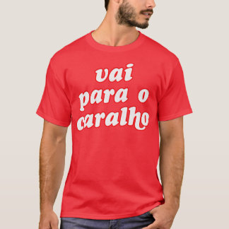 Portuguese Swearing Humorous Typography Design T-Shirt