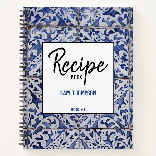 Portuguese Tiles _ Floral Recipe Blank Cookbook Notebook