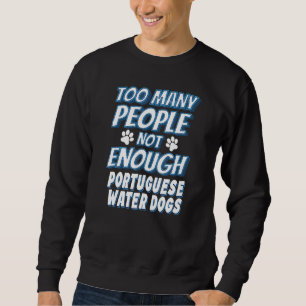 Portuguese Water Dog Breed Antisocial Sweatshirt