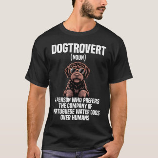Portuguese Water Dog Lover Dogtrovert Portuguese T-Shirt