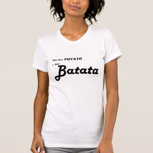 Portuguese You Say Potato T_Shirt