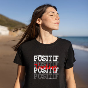 Positif Thinking T-Shirt