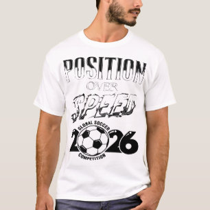 Position Over Speed Soccer 2026 Tactical T-Shirt