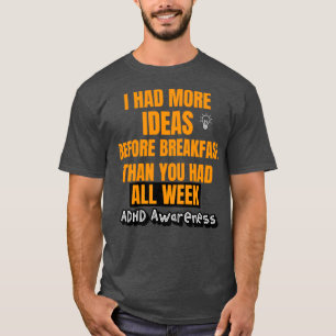 Positive ADHD ADHD Humor ADHD Quotes 2 T-Shirt