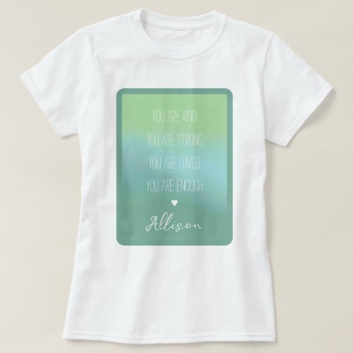 Positive affirmation encouragement custom gift  T_Shirt