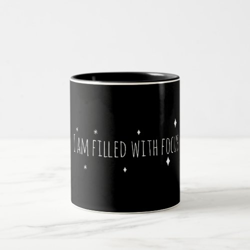 positive affirmation i am filled with focus Two_Tone coffee mug