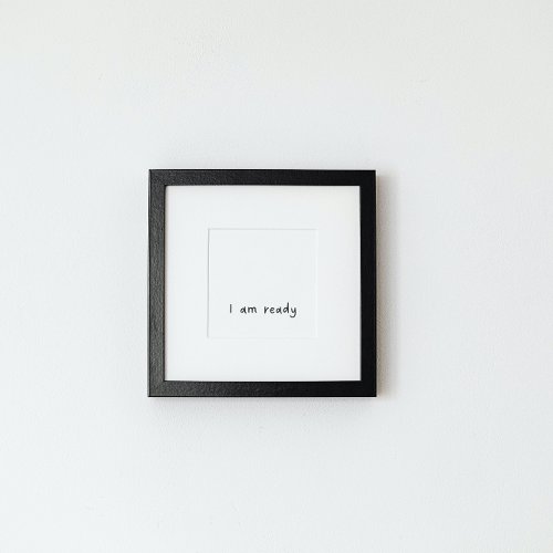 Positive Affirmation  I am ready  wall art