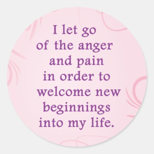 Positive Affirmation Letting Go Of Pain And Anger Classic Round Sticker