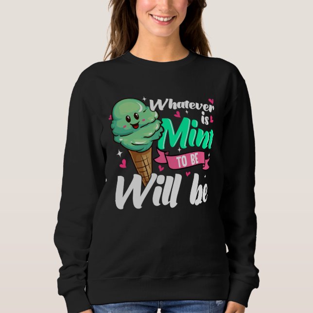 Positive Affirmation Mint Ice Cream Sweatshirt (Front)