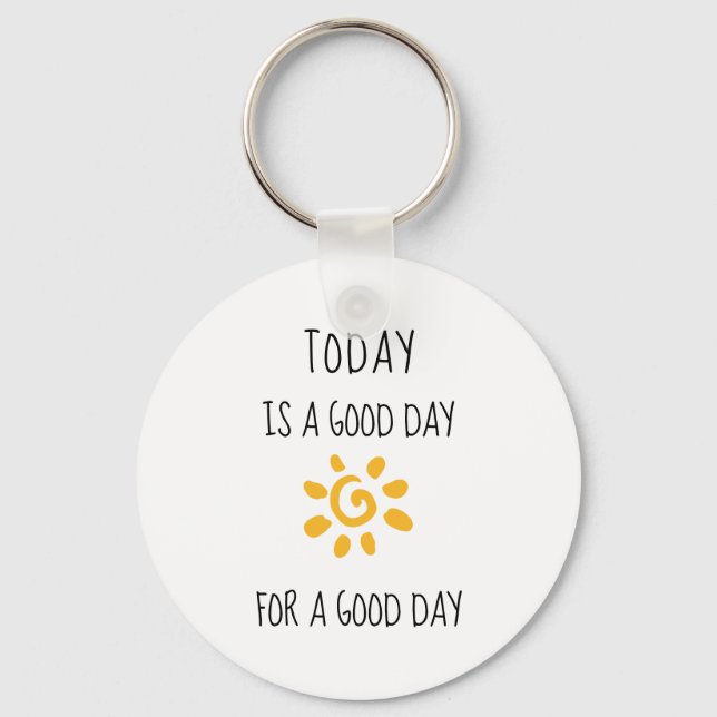 Positive Affirmation | Today is a good day... Keychain (Front)