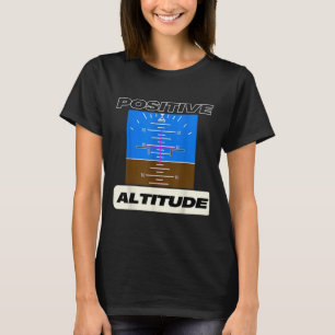 Positive Altitude Funny Pilots Aviation T-Shirt
