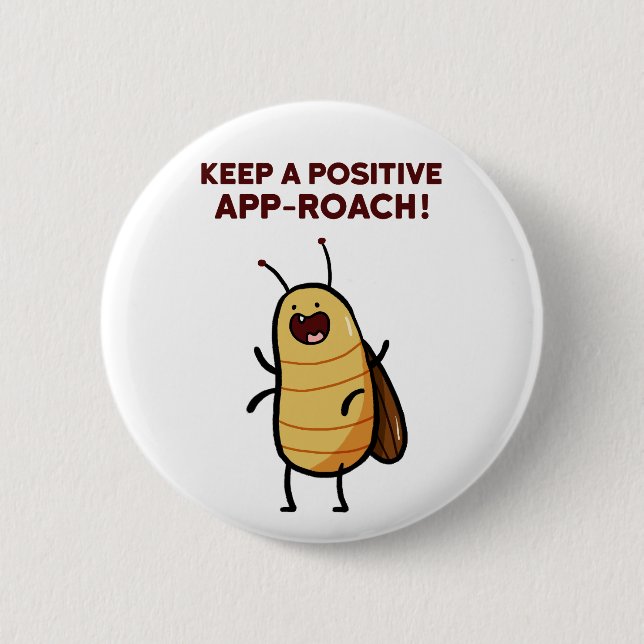 Positive App-roach Cockroach Bug Pun Button Pin (Front)