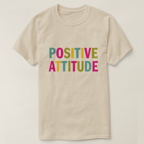 Positive Attitude in bright colors T_Shirt