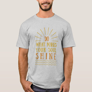 positive attitude inspirational sayings T-Shirt