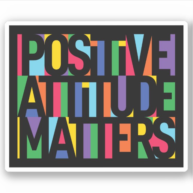 Positive attitude matters sticker (Front)