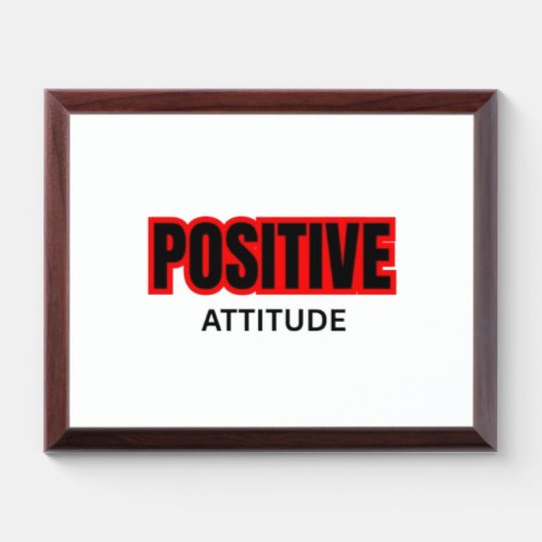 Positive Attitude Motivational Typography T-Shirt  Award Plaque