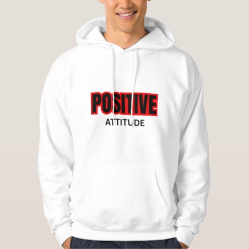 Positive Attitude Motivational Typography T-Shirt Hoodie