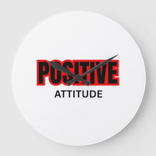 Positive Attitude Motivational Typography T-Shirt  Large Clock