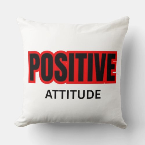 Positive Attitude Motivational Typography T-Shirt  Throw Pillow