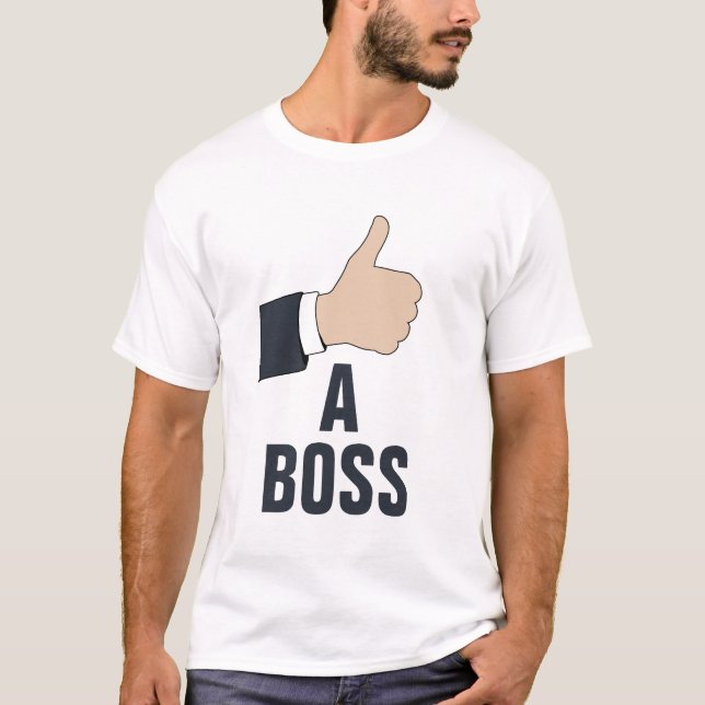 Positive business humorous text LIKE A BOSS T-Shirt (Front)