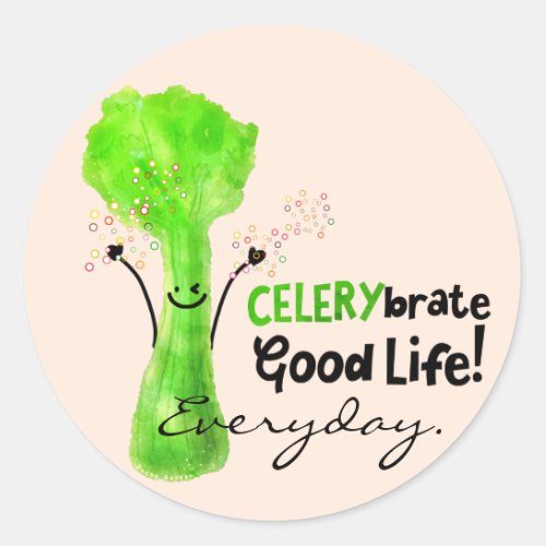 Positive Celery Pun _ Celerybrate Good Life Classic Round Sticker