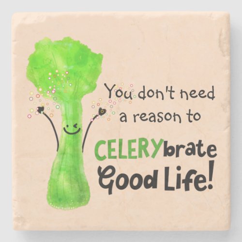 Positive Celery Pun _ Celerybrate Good Life Stone Coaster