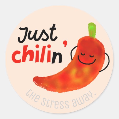 Positive Chili Pepper _ Just Chilin Stress Away Classic Round Sticker