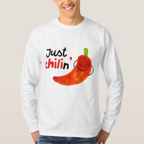 Positive Chili Pepper Pun _ Just Chilin T_Shirt
