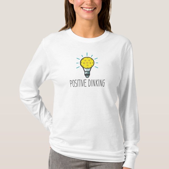 Positive Dinking Pickleball Womens Long Sleeve Tee (Front)