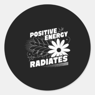 Positive, Energy Radiates Positive Quote Inspirati Classic Round Sticker